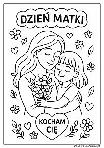 Kolorowanka Dzień Matki z mamą i dzieckiem. Mama trzyma w ręku bukiet kwiatów. Nad sceną napis DZIEŃ MATKI. Pod sceną serce z napisem KOCHAM CIĘ. Tło ozdobione kwiatami i serduszkami.